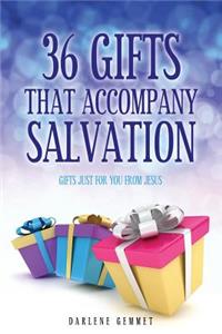 36 Gifts That Accompany Salvation