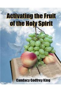 Activating the Fruit of the Holy Spirit