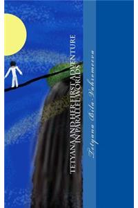 Tetyana and Her First Adventure in Parallel Worlds