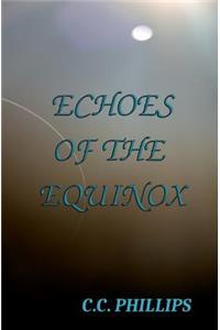 Echoes of the Equinox