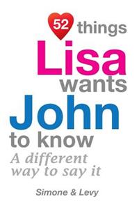 52 Things Lisa Wants John To Know