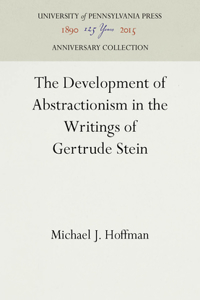 Development of Abstractionism in the Writings of Gertrude Stein