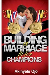 Building a Marriage Fit for Champions