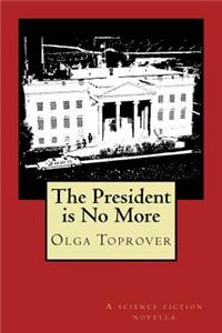 The President is No More