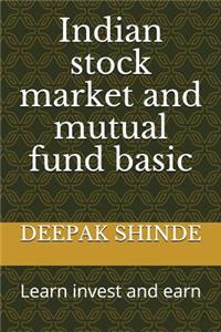 Indian Stock Market and Mutual Fund Basic: Learn Invest and Earn