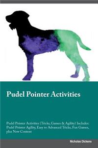 Pudel Pointer Activities Pudel Pointer Activities (Tricks, Games & Agility) Includes: Pudel Pointer Agility, Easy to Advanced Tricks, Fun Games, Plus New Content