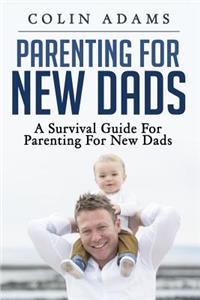 Parenting for New Dads