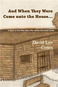 And When They Were Come unto the House