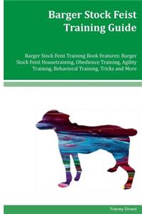 Barger Stock Feist Training Guide Barger Stock Feist Training Book Features