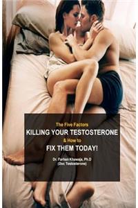 Five Factors Killing Your Testosterone and How to Fix Them Today