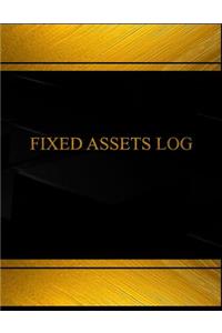 Fixed Assets Log (Log Book, Journal -125 pgs,8.5 X 11 inches)