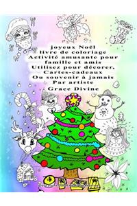 joyeux Noël livre de coloriage Activité amusante pour famille et amis Utilisez pour décorer, Cartes-cadeaux Ou souvenir à jamais Par artiste Grace Divine