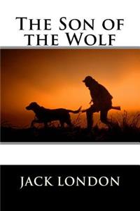 The Son of the Wolf Jack London