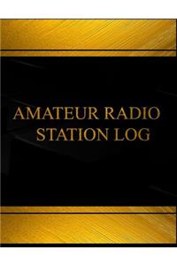 Amateur Radio Station (Log Book, Journal - 125 pgs, 8.5 X 11 inches)