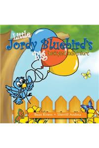 Little Jordy Bluebird's Big Backyard Adventure