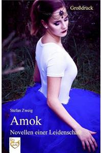 Amok - Novellen einer Leidenschaft (Großdruck)