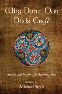 Why Don't Our Dads Cry?
