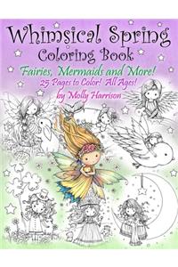 Whimsical Spring Coloring Book - Fairies, Mermaids, and More! All Ages