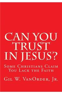 Can You Trust in Jesus?