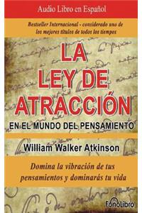 Ley de Atracción En El Mundo del Pensamiento (the Law of Attraction in the World of Thought)