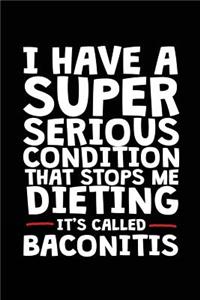 I Have A Super Serious Condition That Stops Me Dieting It's Called Baconitis