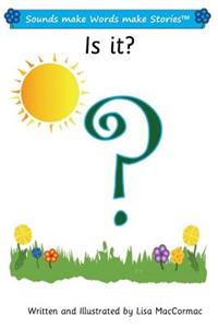 Is It?