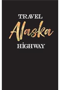 Travel Alaska Highway