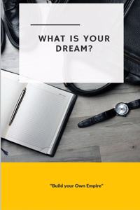 What is Your Dream