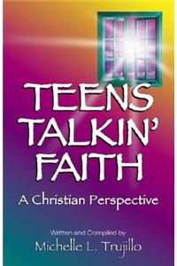 Teens Talkin' Faith: A Christian Perspective