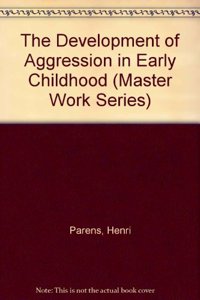 The Development of Aggression in Early Childhood