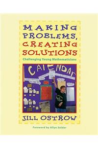 Making Problems, Creating Solutions