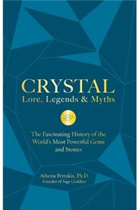 Crystal Lore, Legends & Myths