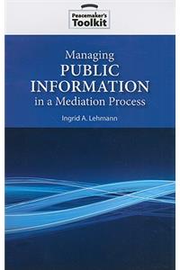 Managing Public Information in a Mediation Process