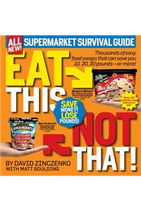 Eat This, Not That! Supermarket Survival Guide