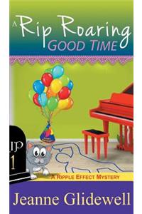 Rip Roaring Good Time (A Ripple Effect Cozy Mystery, Book 1)