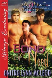 Bond of Need [Trinity Pines Grizzlies 2] (Siren Publishing Menage Everlasting Manlove)