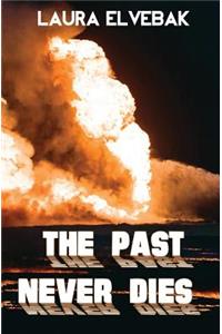 The Past Never Dies