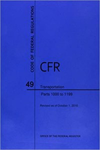 Code of Federal Regulations Title 49, Transportation, Parts 1000-1199, 2016
