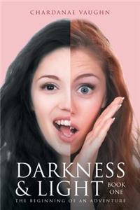 Darkness & Light - Book One
