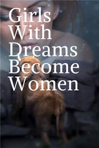 Girls with Dreams Become Women