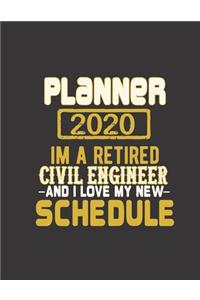 Planner 2020 Im a Retired Civil Engineer and I Love My New Schedule