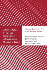 Critical Cultural Sociological Exploration of Attitudes toward Migration in Czechia