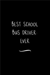 Best School Bus Driver. Ever