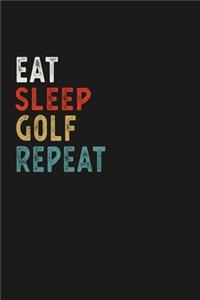 Eat Sleep Golf Repeat Funny Sport Gift Idea