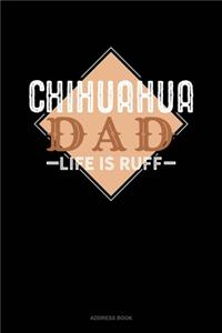 Chihuahua Dad Life Is Ruff
