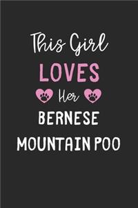 This Girl Loves Her Bernese Mountain Poo