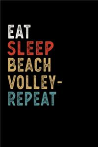 Eat Sleep Beach Volleyball Repeat Funny Sport Gift Idea