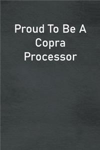 Proud To Be A Copra Processor