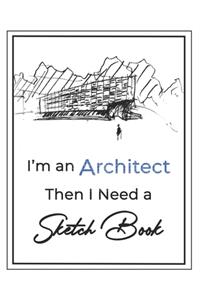 I'm an Architect then I Need a Sketch Book