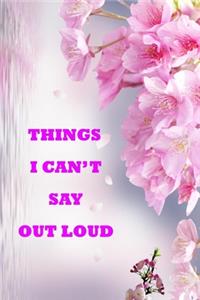 Things I Can't Say Out Loud